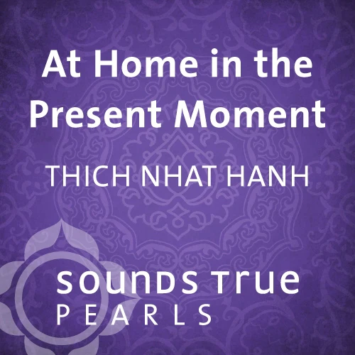 At Home in the Present Moment