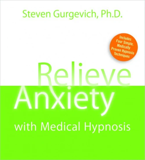 Relieve Anxiety with Medical Hypnosis