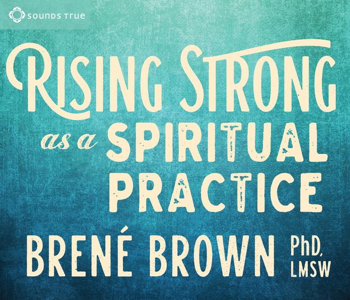 Rising Strong as a Spiritual Practice - Free Gift