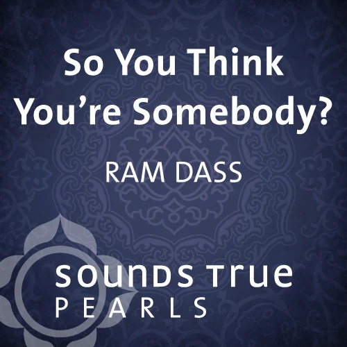 So You Think You're Somebody?