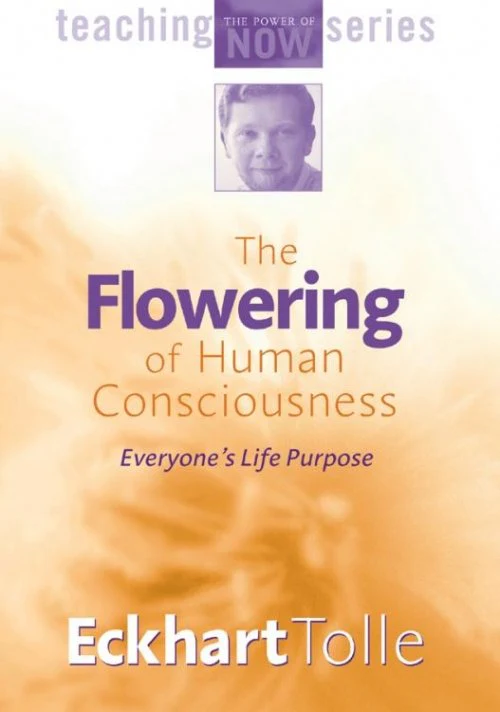 The Flowering of Human Consciousness