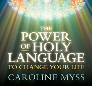 The Power of Holy Language to Change Your Life