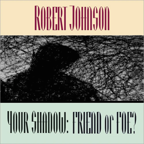 Your Shadow: Friend or Foe?